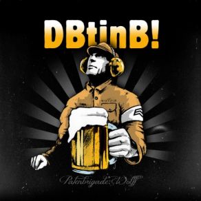 Download track Der Brigadier Trinkt Bier! (Abgestandene, Schale Version) Patenbrigade: Wolff