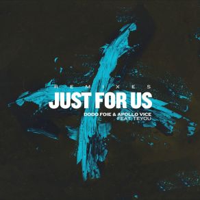 Download track Just For Us (Javi Del Val Remix) Apollo ViceTeyou