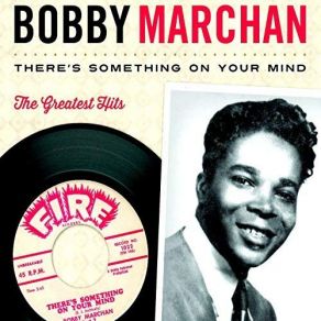 Download track The Things I Used To Do, Pt 3 Bobby Marchan