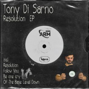 Download track Resolution (Original Mix) Tony Di Sarno