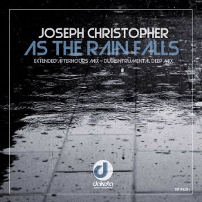 Download track As The Rain Falls (Extended Afterhours Mix) Joseph Christopher