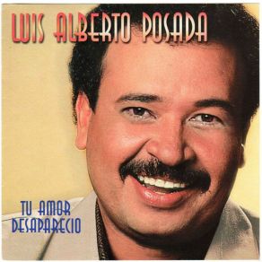 Download track Tu Amor Desapareció Luis Alberto Posada