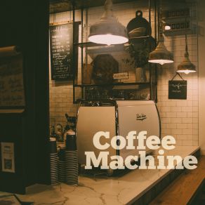 Download track Unstoppable Coffee Machine