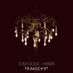 Download track Hybris Tom DouxCatreen