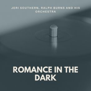 Download track Romance In The Dark Ralph Burns And His Orchestra