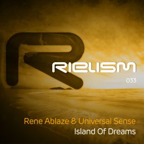 Download track Island Of Dreams (Original Mix) Rene Ablaze, Universal Sense