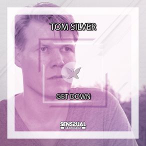 Download track Get Down (Lola Pour Nu Disco Remix Edit) Tom SilverLola Pour