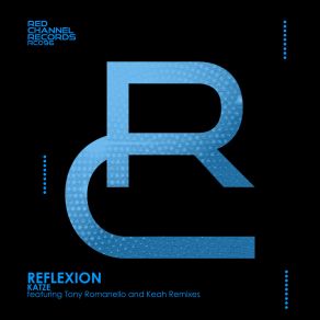 Download track Reflexion (Tony Romanello Remix) KatzeTony Romanello