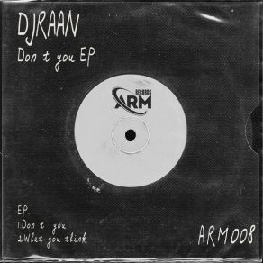 Download track Don't You (Extended Mix) DJRAAN