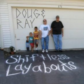 Download track Shiftless Layabout Doug & Ray