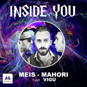 Download track Inside You Meis, Mahori, Vigù