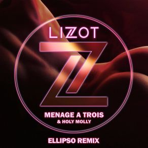 Download track Menage A Trois (Ellipso Remix Extended) Holy Molly