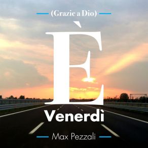 Download track È Venerdì Max Pezzali