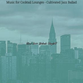 Download track Smart Ambiance For Bistros Slow Jazz Ballads Playlists