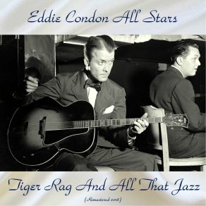 Download track Tiger Rag (Remastered 2018) The Eddie Condon All-Stars