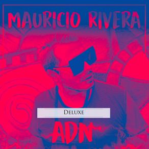 Download track Adn Mauricio Rivera