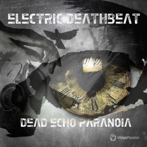 Download track Dead Echo Paranoia Electric Deathbeat