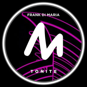 Download track Tonite (Radio Edit) Frank Di Maria