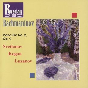 Download track Rachmaninov - Piano Trio No. 2 In D Minor, Op. 9 (Trio Élégiaque) - 02. II. Quasi Variazone. Ape Svetlanov, Svetlanov Evgeni, Leonid Kogan, Fedor Luzanov, KOGAN