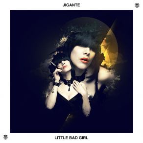 Download track Little Bad Girl (Dance Edit) Jigante