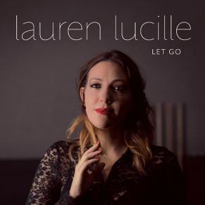 Download track Easy To Let Go Lauren Lucille