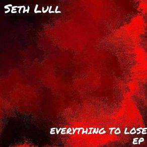 Download track Don't You Say Seth Lull