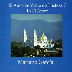 Download track El Amor Se Vistió De Tristeza Mariano GarcíaLos Garcia