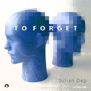 Download track To Forget Julian Dep