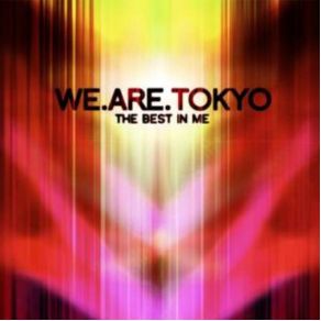 Download track The Best In Me We Are Tokyo