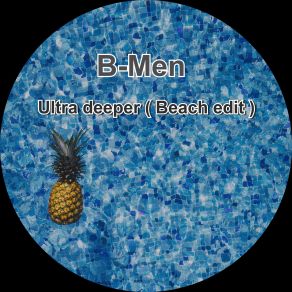 Download track Ultra Deeper (Beach Edit) B-Men