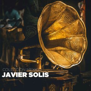 Download track Vete Por Favor Javier Solís