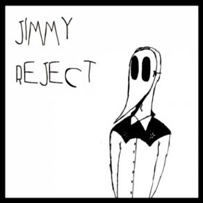 Download track It'S A Long Walk Home For Jimmy Jimmy Reject