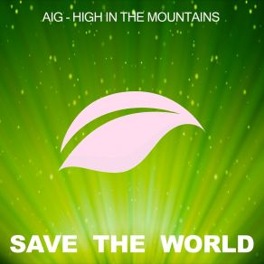 Download track High In The Mountains (Original Mix) Aig