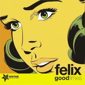 Download track Good Times (Luca Fregonese Disco Mix) Felix