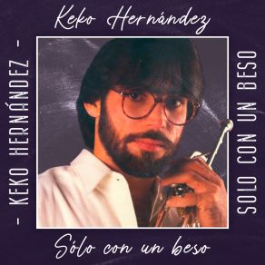 Download track Solo Con Un Beso Keko Hernandez