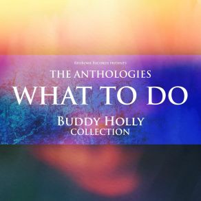 Download track What To Do Buddy HollyBuddy Holly The Crickets, The Crickets