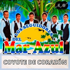 Download track Coyote De Corazón Los Seguidores Del Mar Azul