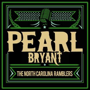 Download track Pearl Bryant The North Carolina Ramblers