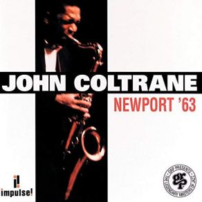 Download track I Want To Talk About You (Live At The Newport Jazz Festival, Newport, RI, 7 / 7 / 1963) John Coltrane