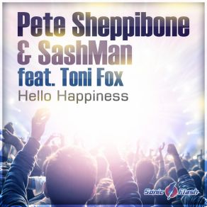 Download track Hello Happiness (Radio Edit) Pete Sheppibone, Sashman