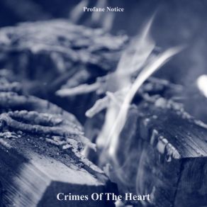 Download track Crimes Of The Heart Profane Notice