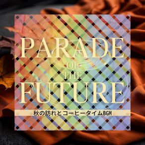 Download track Sunny Satin Serenade Parade Of The Future