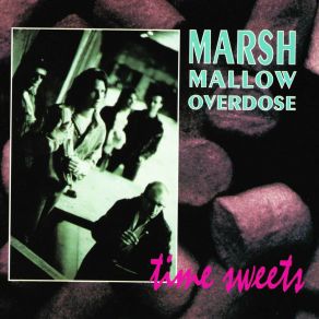 Download track What When The Good Feeling 'S Gone Marshmallow Overdose