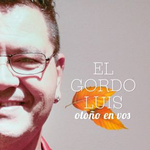 Download track Mi Vida Eres Tu El Gordo Luis