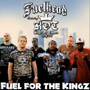 Download track Turn It Up Loud Fuelhead, K. O. T.