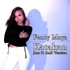 Download track Katakan Versi RnB Fenty Maya