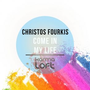 Download track Come In My Life CHRISTOS FOURKISJoahn Dashi