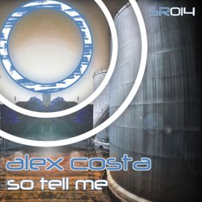 Download track So Tell Me (Kellerkind Remix) Alex CostaKellerkind