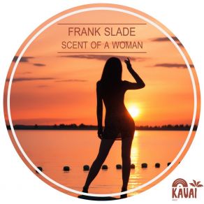 Download track Scent Of A Woman (Original Mix) Frank Slade