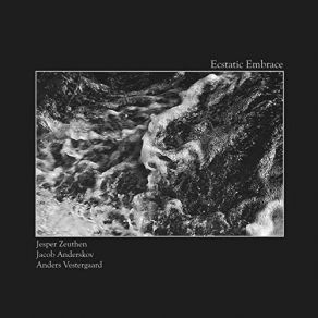 Download track Ecstatic Embrace, Pt. Ii' Jacob Anderskov, Jesper Zeuthen, Anders Vestergaard